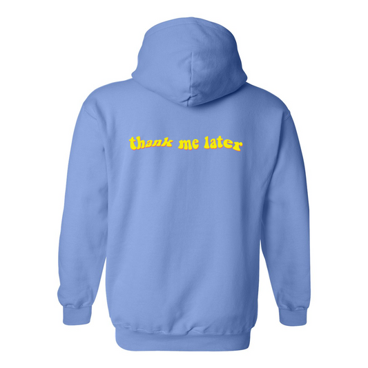 Thank Me Later Hoodie